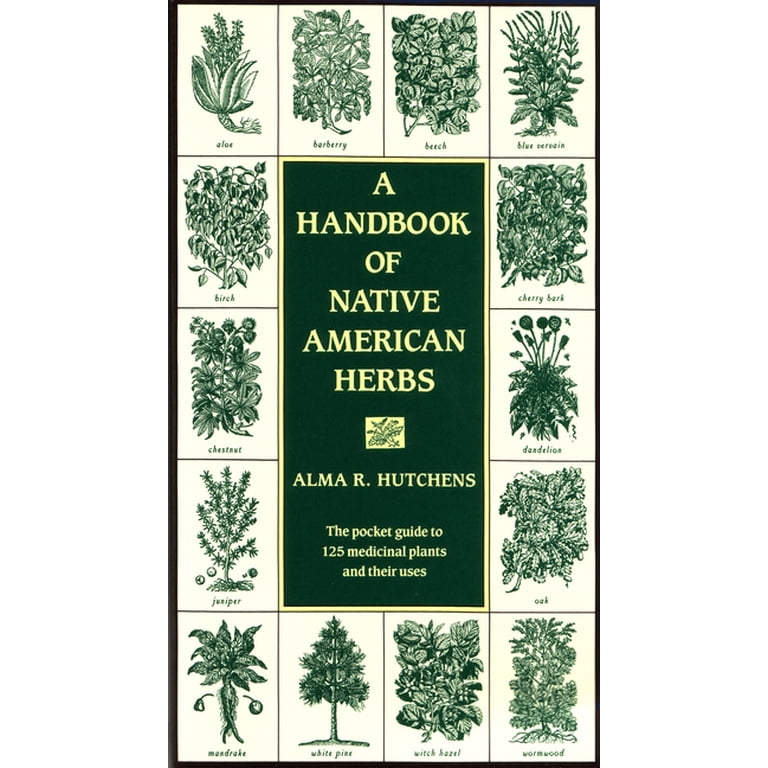 Alma R Hutchens, Handbook, Native American Herbs, 125 Medicinal