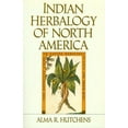 thumbnail image 1 of Healing Arts Indian Herbalogy of North America: The Definitive Guide to Native Medicinal Plants and Their Uses, (Paperback), 1 of 1