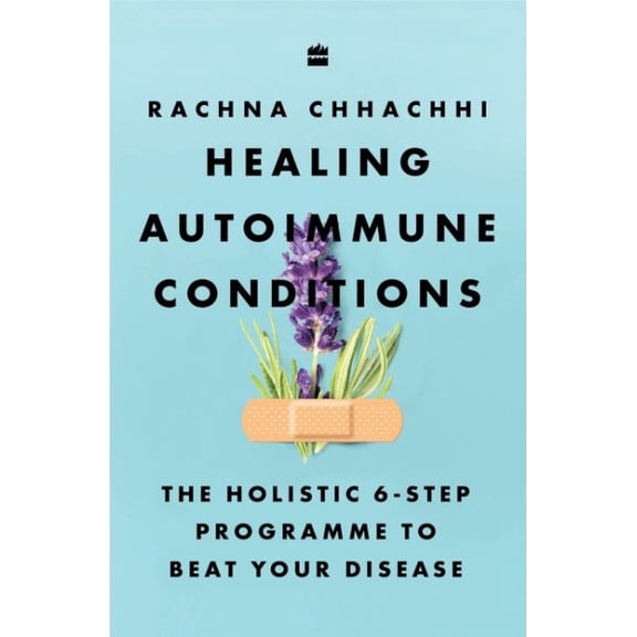 Rachna Chhachhi Healing Autoimmune Conditions (Paperback)