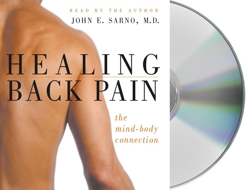 DR JOHN E SARNO Healing Back Pain : The Mind-Body Connection