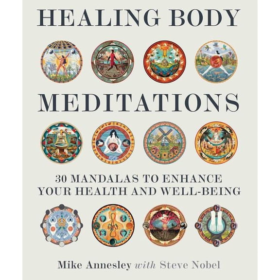 Healing Body Meditations : 30 Mandalas to Enhance Your Health and Well-being (Paperback)