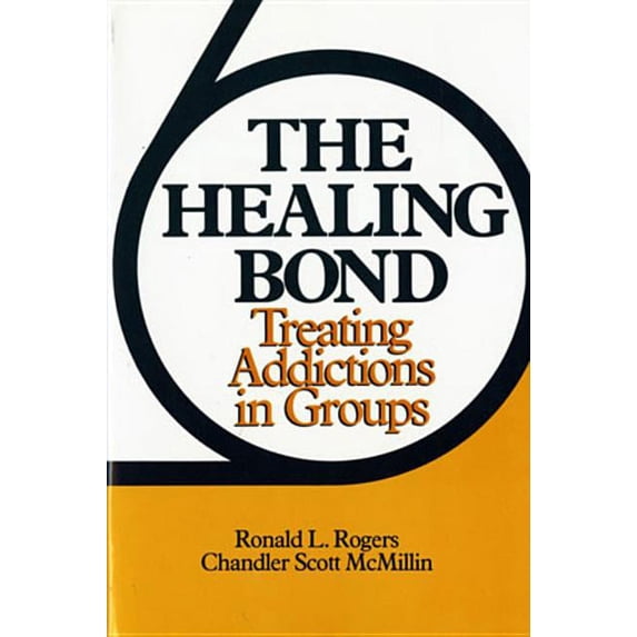 Healing Bond: Treating Addictions in Groups (Revised), (Paperback)