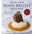 thumbnail image 1 of Pre-Owned Healing Bone Broth Recipes: Incredibly Flavorful Dishes That Nourish Your Body the Traditional Way Paperback, 1 of 1