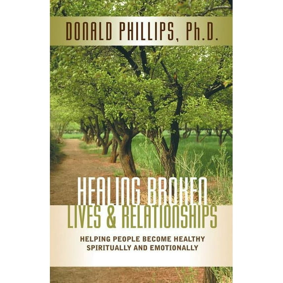 Healing Broken Lives & Relationships, (Paperback)