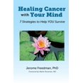 thumbnail image 1 of Healing Cancer with Your Mind: 7 Strategies to Help YOU Survive, (Paperback), 1 of 1