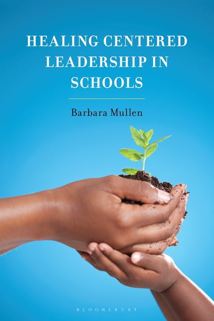 Healing-Centered Leadership in Schools, (Hardcover)