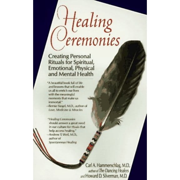 Pre-Owned Healing Ceremonies: Creating Personal Rituals for Spiritual, Emotinal, Phys (Paperback) 0399523030 9780399523038