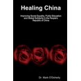 thumbnail image 1 of Healing China - Improving Social Equality, Public Education and Global Solidarity in the People's Republic of China (Paperback), 1 of 1