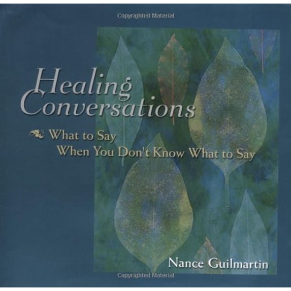 Pre-Owned Healing Conversations: What to Say When You Don't Know What to Say (Hardcover) 0787960195 9780787960193
