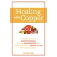 thumbnail image 1 of Healing with Copper : The Complete Guide to Alleviating Fatigue, Boosting Brain Function, and Strengthening Your Immune System with Essential Metals (Paperback), 1 of 1