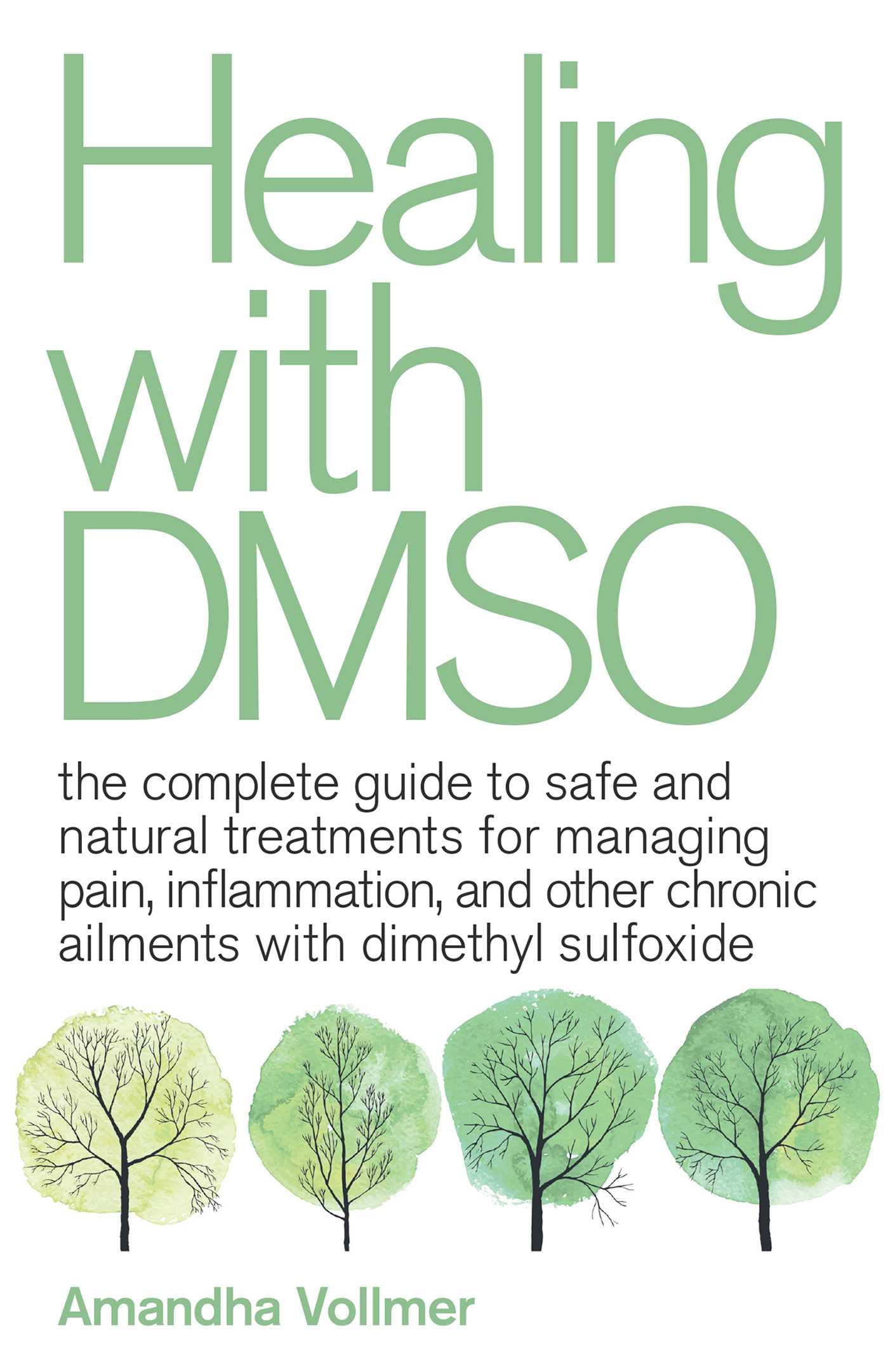 Amandha Dawn Vollmer Healing with DMSO The Complete Guide to Safe and Natural Treatments (Paperback)