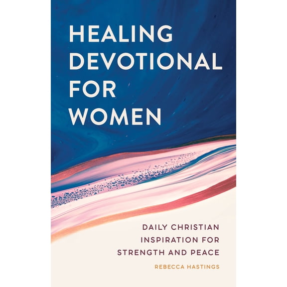 Healing Devotional for Women: Daily Christian Inspiration for Strength and Peace, (Paperback)