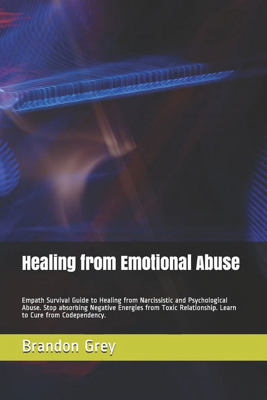 Healing from Emotional Abuse: Empath Survival Guide to Healing from ...