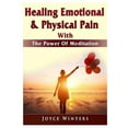 thumbnail image 1 of Healing Emotional & Physical Pain With The Power Of Meditation, (Paperback), 1 of 1