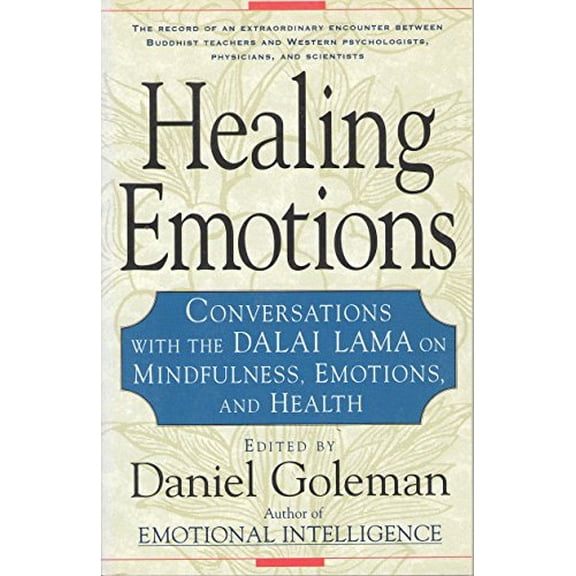 Pre-Owned Healing Emotions : Conversations with the Dalai Lama on Mindfulness, Emotions and Health 9781570622120