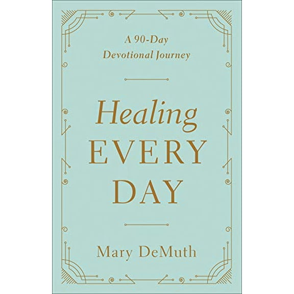 Pre-Owned Healing Every Day: A 90-Day Devotional Journey (Paperback) 0736976515 9780736976510