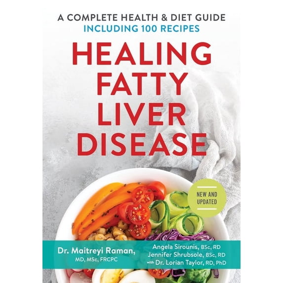 Healing Fatty Liver Disease: A Complete Health & Diet Guide, Including 100 Recipes, (Paperback)