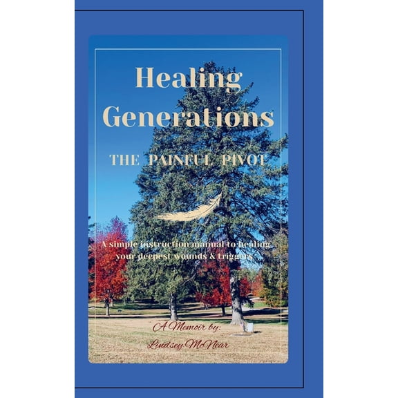 Healing Generations: The Painful Pivot, (Paperback)