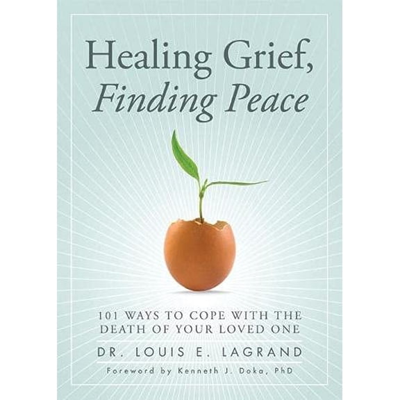 Pre-Owned Healing Grief, Finding Peace: 101 Ways to Cope with the Death of Your Loved One (Paperback) 1402260393 9781402260391