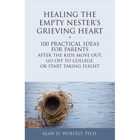 Healing Your Grieving Heart Healing the Empty Nester's Grieving Heart: 100 Practical Ideas for Parents After the Kids Move Out, Go Off to Colle, (Paperback)