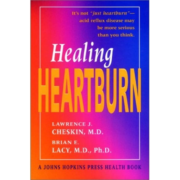 Pre-Owned Healing Heartburn (A Johns Hopkins Press Health Book), 9780801868696, 0801868696, Paperback, 1 edition