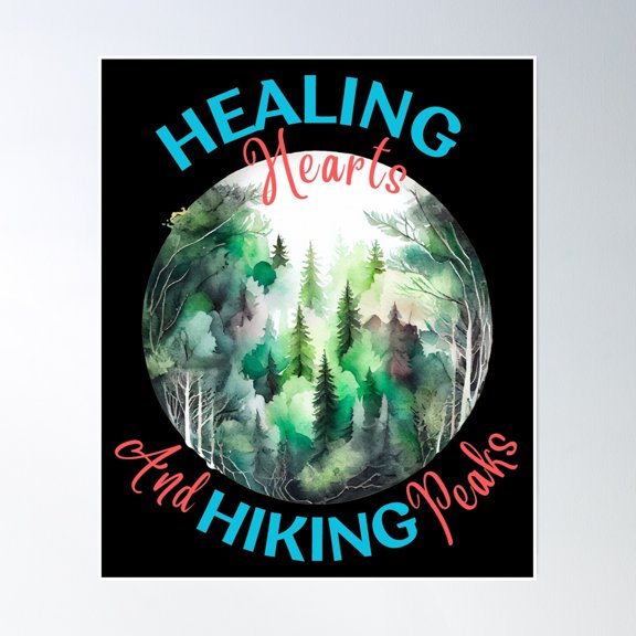 Healing Hearts And Hiking Peaks. Hiking And Walking Poster Wall Art, Modern Wall Decor, 8x12 UNFRAMED