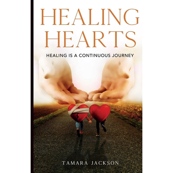 Healing Hearts: Healing is A Continuous Journey, (Paperback)