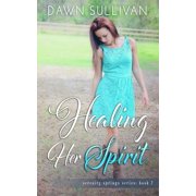 Serenity Springs Healing Her Spirit, Book 2, Paperback