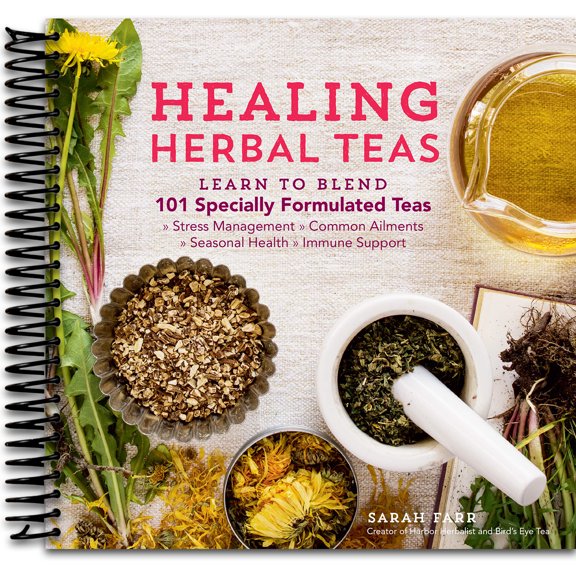 Healing Herbal Teas: Learn to Blend 101 Specially Formulated Teas for Stress Management, Common Ailments, Seasonal Health, and Immune Support (Spiral bound)