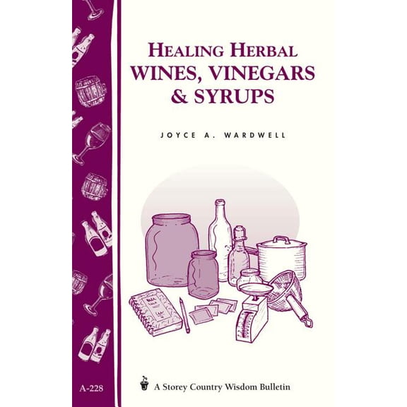 Healing Herbal Wines, Vinegars & Syrups - Paperback
