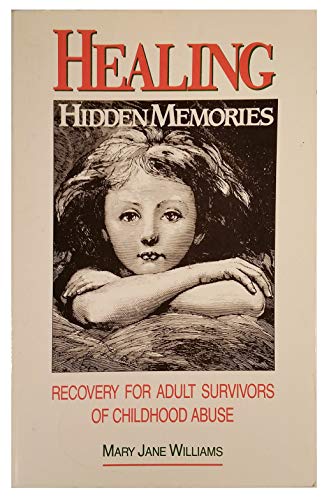 Pre-Owned Healing Hidden Memories: Recovery for Adult Survivors of Childhood Abuse by Mary Jane Williams (Paperback), Textbooks FAMILY &amp; RELATIONSHIPS / Abuse / Child Abuse, English