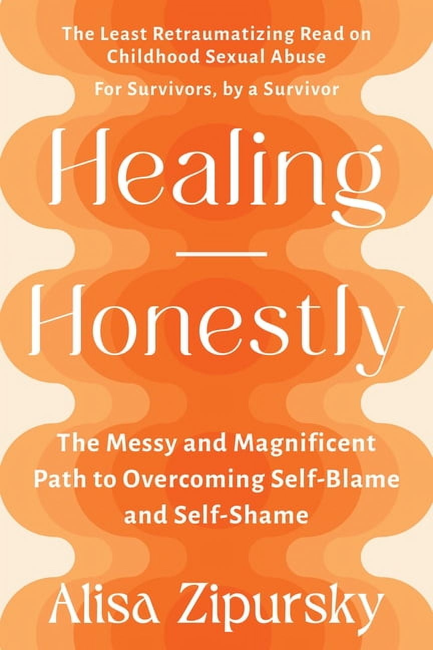 Healing Honestly: The Messy and Magnificent Path to Overcoming Self ...