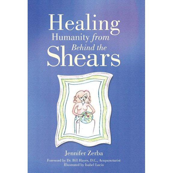 Healing Humanity From Behind the Shears, (Hardcover)