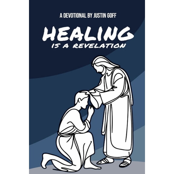 Healing Is A Revelation: A 30-Day Devotional, (Paperback)