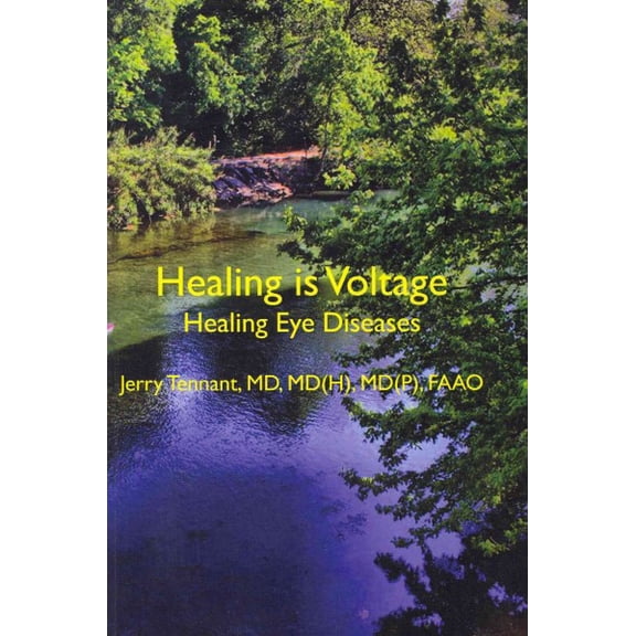 Healing is Voltage: Healing Eye Diseases (Paperback) by MD Jerry L Tennant MD