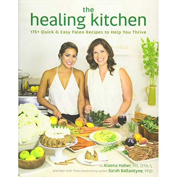 Pre-Owned The Healing Kitchen: 175+ Quick & Easy Paleo Recipes to Help You Thrive (Paperback) 1628600942 9781628600940