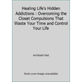 thumbnail image 1 of Pre-Owned Healing Life's Hidden Addictions : Overcoming the Closet Compulsions That Waste Your Time and Control Your Life (Paperback) 0892836687 9780892836680, 1 of 1