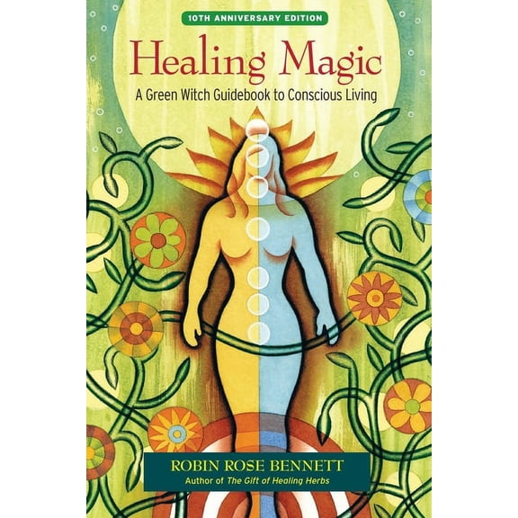Healing Magic: A Green Witch Guidebook to Conscious Living, (Paperback)
