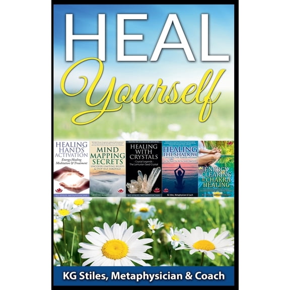 Healing & Manifesting Heal Yourself, (Paperback)