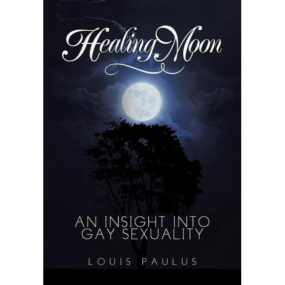 Healing Moon: An Insight Into Gay Sexuality (Hardcover)