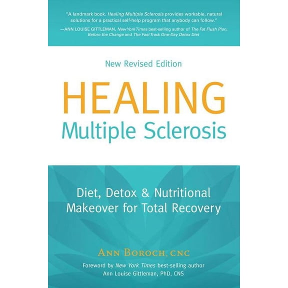 Healing Multiple Sclerosis: Diet, Detox & Nutritional Makeover for Total Recovery, 2nd Revised ed. (Paperback)