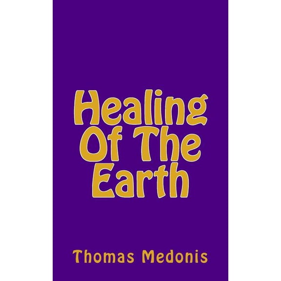 Healing Of The Earth (Paperback)