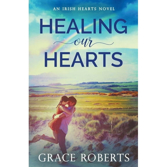 Irish Hearts Healing Our Hearts, Book 1, (Paperback)