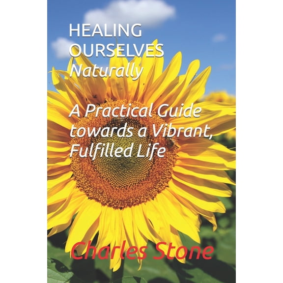 Healing Ourselves Naturally Paperback 1729064701 9781729064702 Charles Stone, Monika Schneider Stone