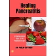 thumbnail image 1 of Healing Pancreatitis: A Comprehensive Guide to the Pancreatitis Diet, (Paperback), 1 of 1