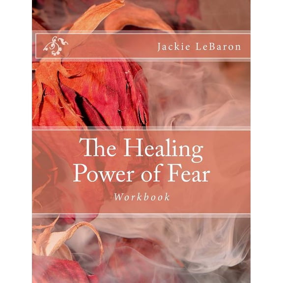 Discovering Your Best Self: The Healing Power of Fear (Paperback)