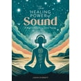 thumbnail image 1 of Healing Power of The Healing Power of Sound: A Beginner's Guide to Sound Therapy, Book 1, (Paperback), 1 of 1