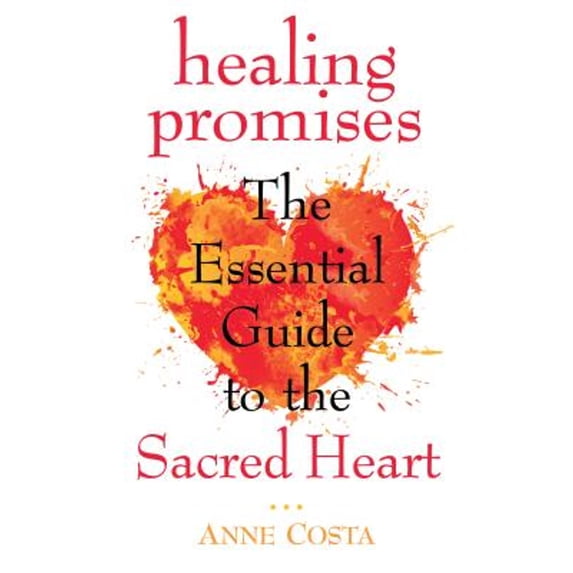 Pre-Owned Healing Promises: The Essential Guide to the Sacred Heart, 9781632530967, 1632530961, Paperback,