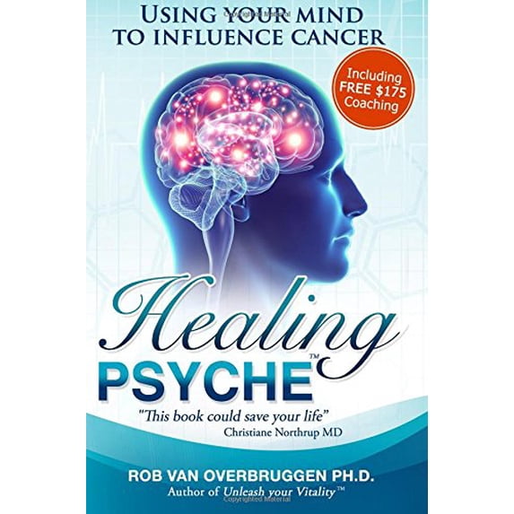 Pre-Owned Healing Psyche: Using your mind to influence cancer: Patterns and Structure of Complementary Psychological Cancer Treatment Paperback