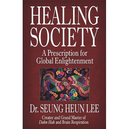 Pre-Owned Healing Society: A Prescription for Global Enlightenment (Paperback) 1571741895 9781571741899